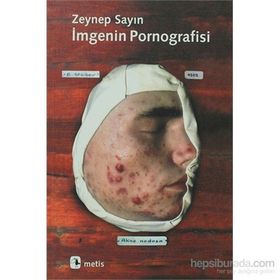 İMGENİN PORNOGRAFISI - ZEYNEP SAYIN