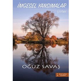 İmgesel Yansımalar - Oğuz Savaş