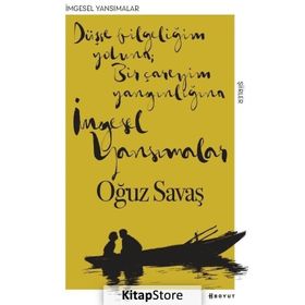 İmgesel Yansımalar - Oğuz Savaş