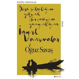 İmgesel Yansımalar - Oğuz Savaş