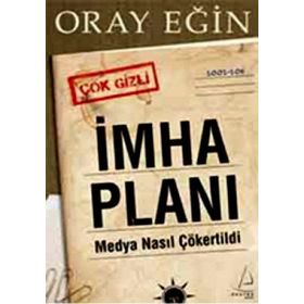 İMHA PLANI MEDYA NASIL ÇÖKERTİLDİ - ORAY EĞİN