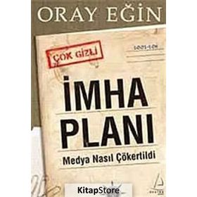 İMHA PLANI MEDYA NASIL ÇÖKERTİLDİ - ORAY EĞİN