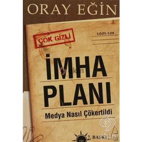 İMHA PLANI MEDYA NASIL ÇÖKERTİLDİ - ORAY EĞİN
