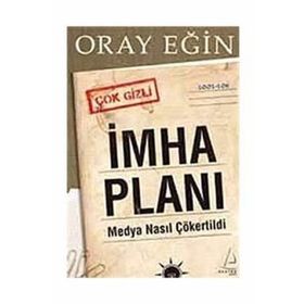 İMHA PLANI MEDYA NASIL ÇÖKERTİLDİ - ORAY EĞİN
