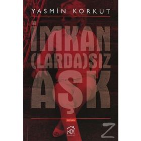 İmkanLardaSız Aşk - Yasmin Korkut