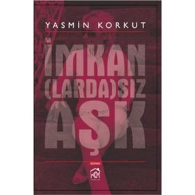 İmkanLardaSız Aşk - Yasmin Korkut