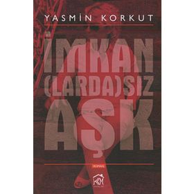 İmkanLardaSız Aşk - Yasmin Korkut