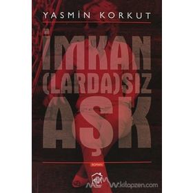 İmkanLardaSız Aşk - Yasmin Korkut