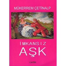 İMKANSIZ AŞK - MÜKERREM ÇETİNALP