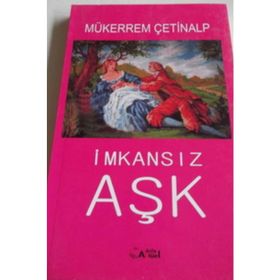 İMKANSIZ AŞK - MÜKERREM ÇETİNALP
