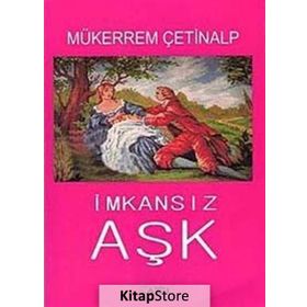 İMKANSIZ AŞK - MÜKERREM ÇETİNALP