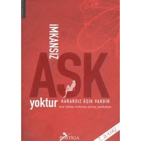 İMKANSIZ AŞK YOKTUR KARARSIZ AŞIK VARDIR - ECE ÖZBAŞ KORKMAZ;SERTAÇ ŞENBAHÇE