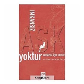 İMKANSIZ AŞK YOKTUR KARARSIZ AŞIK VARDIR - ECE ÖZBAŞ KORKMAZ;SERTAÇ ŞENBAHÇE