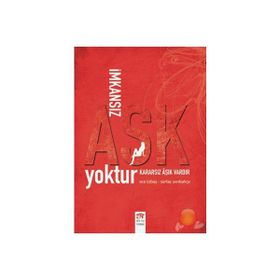 İMKANSIZ AŞK YOKTUR KARARSIZ AŞIK VARDIR - ECE ÖZBAŞ KORKMAZ;SERTAÇ ŞENBAHÇE