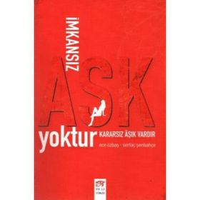 İMKANSIZ AŞK YOKTUR KARARSIZ AŞIK VARDIR - ECE ÖZBAŞ
