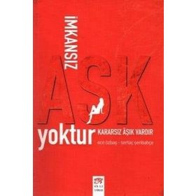 İMKANSIZ AŞK YOKTUR KARARSIZ AŞIK VARDIR - ECE ÖZBAŞ