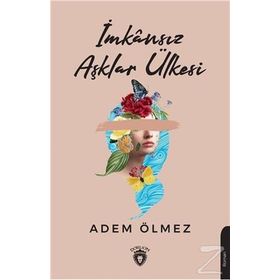 İmkansız Aşklar Ülkesi - Adem Ölmez