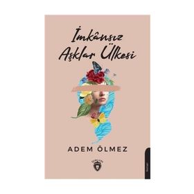İmkansız Aşklar Ülkesi - Adem Ölmez