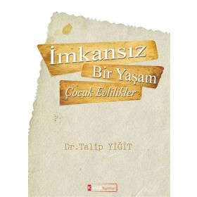İmkansız Bir Yaşam - Çocuk Evlilikler - Talip Yiğit
