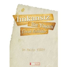 İmkansız Bir Yaşam - Çocuk Evlilikler - Talip Yiğit