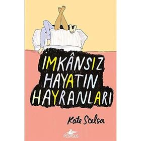 İmkansız Hayatın Hayranları - Kate Scelsa