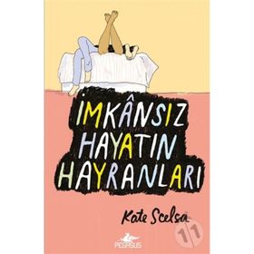 İmkansız Hayatın Hayranları - Kate Scelsa