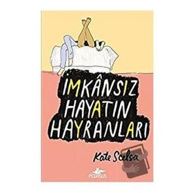 İmkansız Hayatın Hayranları - Kate Scelsa