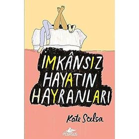 İmkansız Hayatın Hayranları - Kate Scelsa