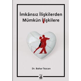 İmkansız İlişkilerden Mümkün İlişkilere / Bahar Tezcan