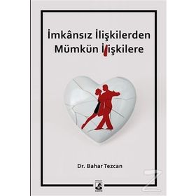 İmkansız İlişkilerden Mümkün İlişkilere / Bahar Tezcan