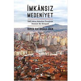İmkansız Medeniyet - Burcu Hatiboğlu Eren