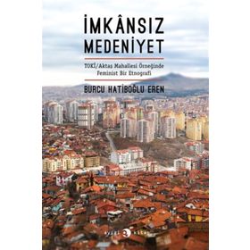 İmkansız Medeniyet - Burcu Hatiboğlu Eren