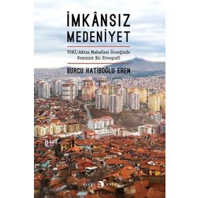 İmkansız Medeniyet - Burcu Hatiboğlu Eren