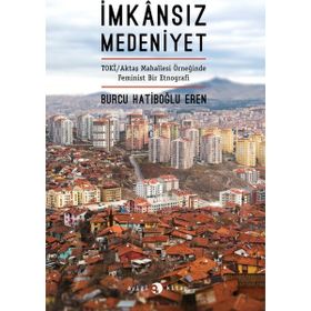 İmkansız Medeniyet - Burcu Hatiboğlu Eren