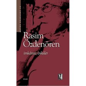 İmkansız Öyküler - Rasim Özdenören