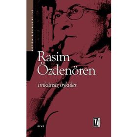 İmkansız Öyküler - Rasim Özdenören