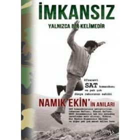 İMKANSIZ YALNIZCA BIR KELIMEDIR - NAMIK EKIN