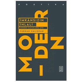 İmkansızın İhlali-Modern Zamanlarda Şiir - Furkan Çalışkan