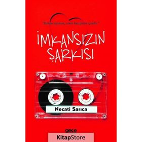 İmkansızın Şarkısı / Necati Sarıca