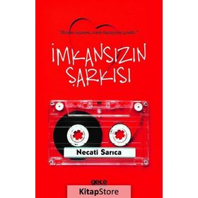 İmkansızın Şarkısı / Necati Sarıca