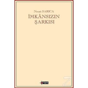İmkansızın Şarkısı / Necati Sarıca