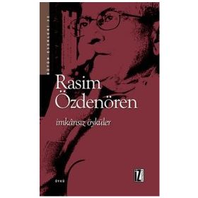İMKÂNSIZ ÖYKÜLER - RASIM ÖZDENÖREN