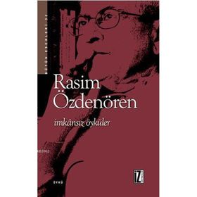 İMKÂNSIZ ÖYKÜLER - RASIM ÖZDENÖREN