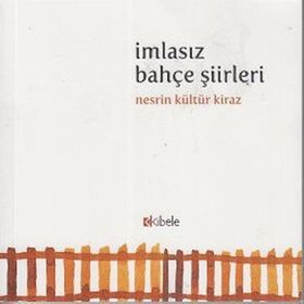 İMLASIZ BAHÇE ŞİİRLERİ - NESRIN KÜLTÜR KIRAZ