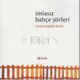 İMLASIZ BAHÇE ŞİİRLERİ - NESRIN KÜLTÜR KIRAZ