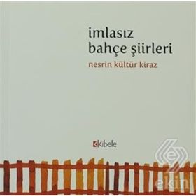 İMLASIZ BAHÇE ŞİİRLERİ - NESRIN KÜLTÜR KIRAZ