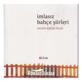 İMLASIZ BAHÇE ŞİİRLERİ - NESRIN KÜLTÜR KIRAZ