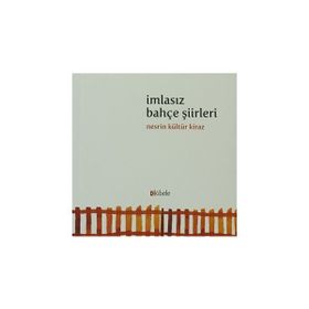 İMLASIZ BAHÇE ŞİİRLERİ - NESRIN KÜLTÜR KIRAZ