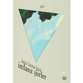 İmlasız Şiirler - Ümit Fatma Fırat