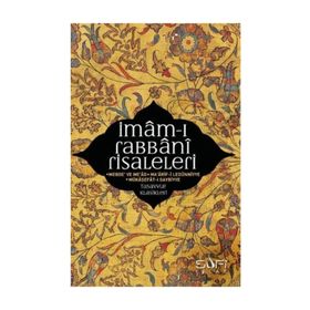 İMÂM-I RABBÂNI RISALELERI - İMÂM-I RABBÂNÎ AHMED SIRHINDÎ